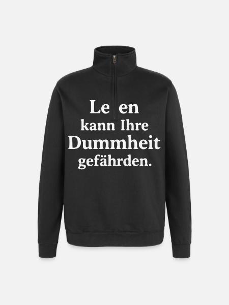 Reading can jeopardize your stupidity - Quarter-Zip Sweatshirt - black