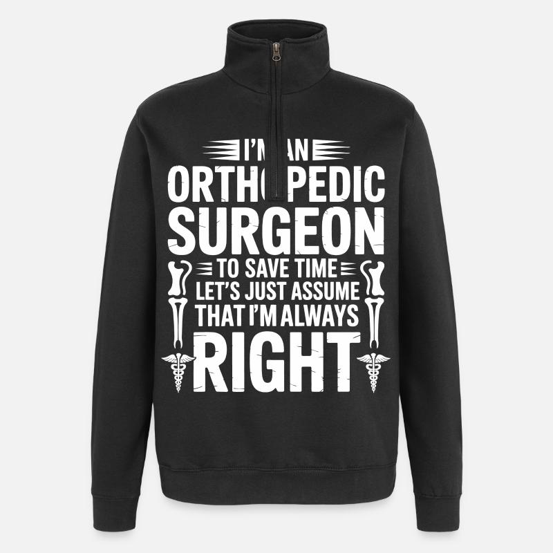 Orthopäde Spruch Immer Recht - Quarter-Zip-Sweatshirt - Schwarz