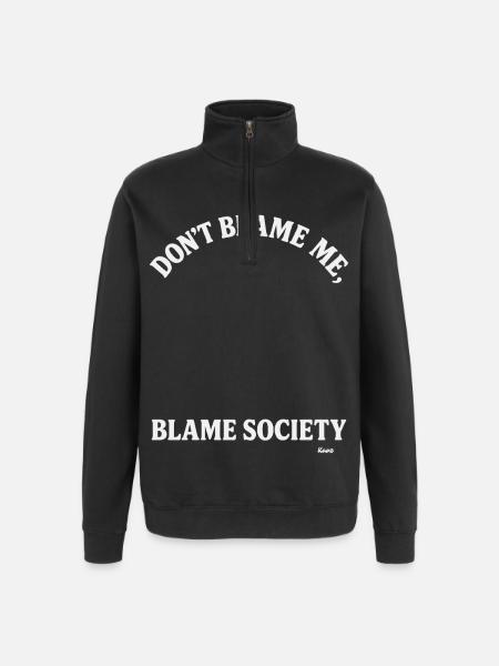 Don't blame me, but blame society - Quarter-Zip Sweatshirt - black