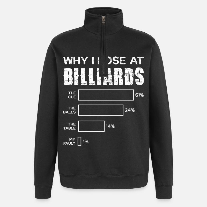 Why I lose at billiards - Quarter-Zip Sweatshirt - black