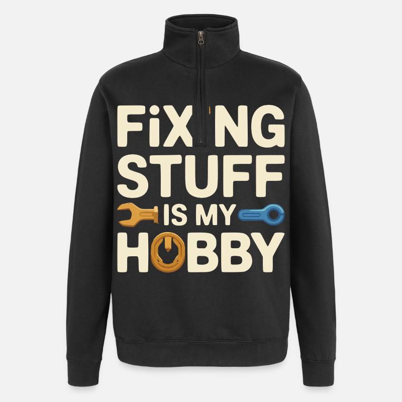 Fixing Stuff Is My Hobby - Quarter-Zip Sweatshirt - black