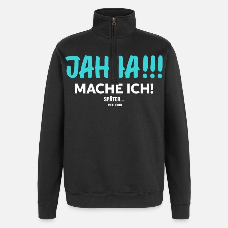 Jahaa! Mach Ich Später vielleicht - Sweat à zip 1/4 - noir
