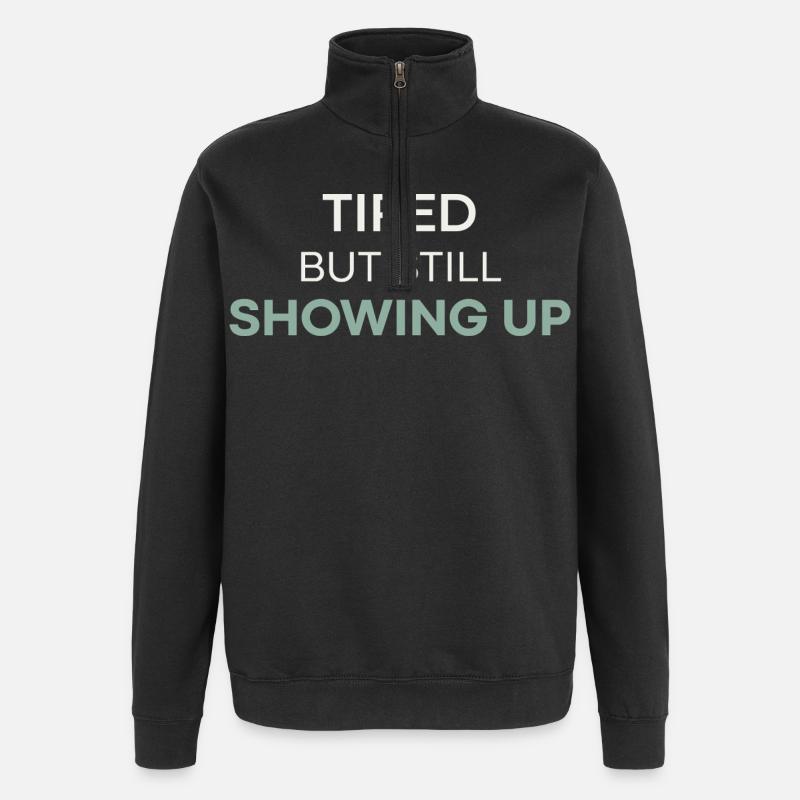 Fatigué mais toujours présent - Sweat à zip 1/4 - noir
