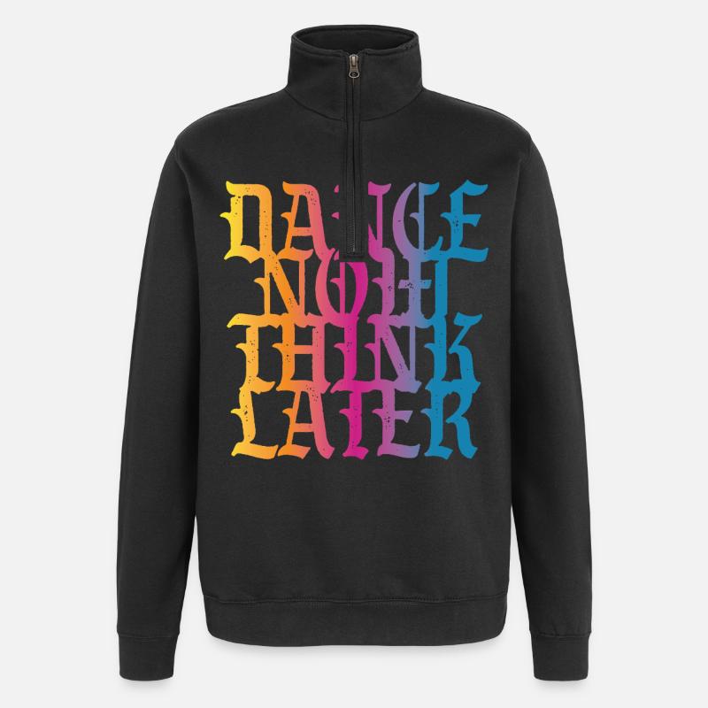 Danse maintenant, réfléchis plus tard - Sweat à zip 1/4 - noir