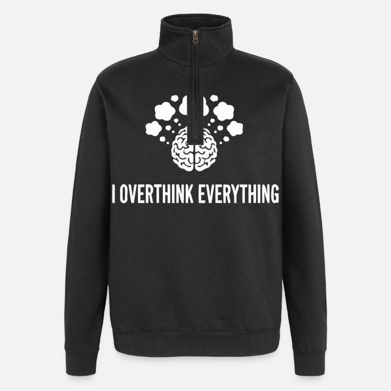 I Overthink Everything Gehirn - Quarter-Zip-Sweatshirt - Schwarz