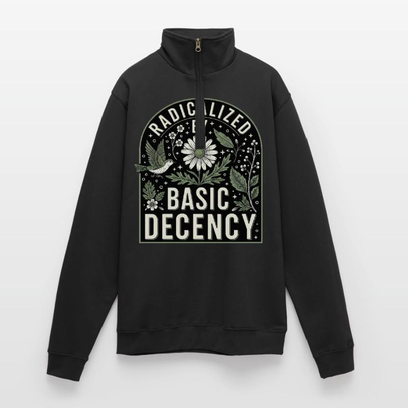 Radicalized by Basic Decency Statement Shirt Quarter-Zip-Sweatshirt
