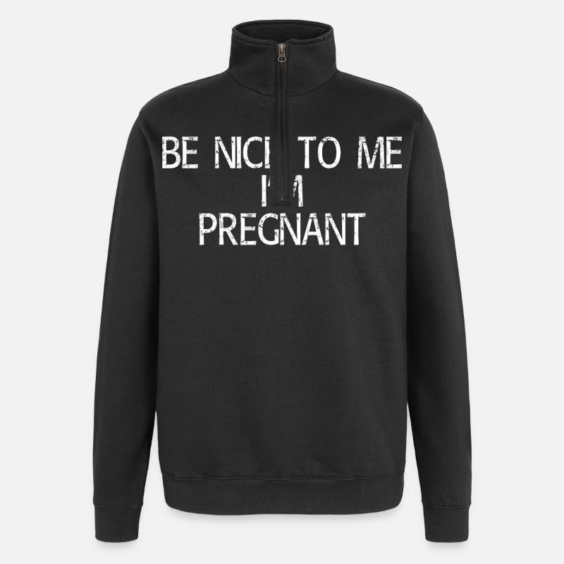 Sois gentil avec moi, je suis enceinte, chemise drôle - Sweat à zip 1/4 - noir