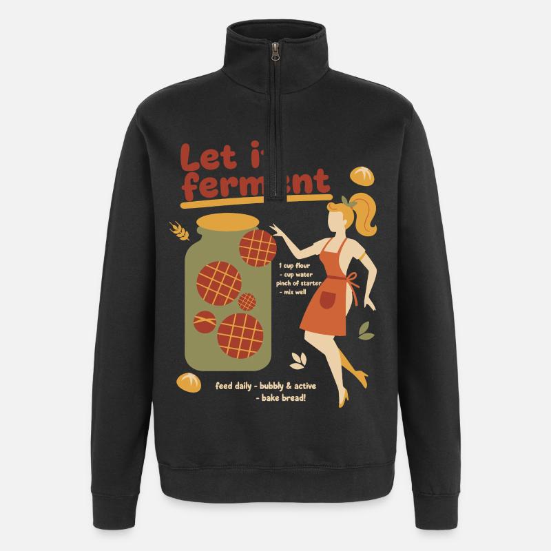 Sourdough Bread Baking Baker Let It Ferment - Quarter-Zip Sweatshirt - black