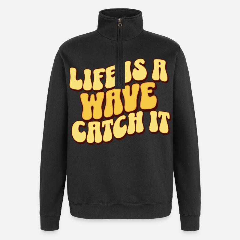 Life Is A Wave Catch It - Quarter-Zip-Sweatshirt - Schwarz