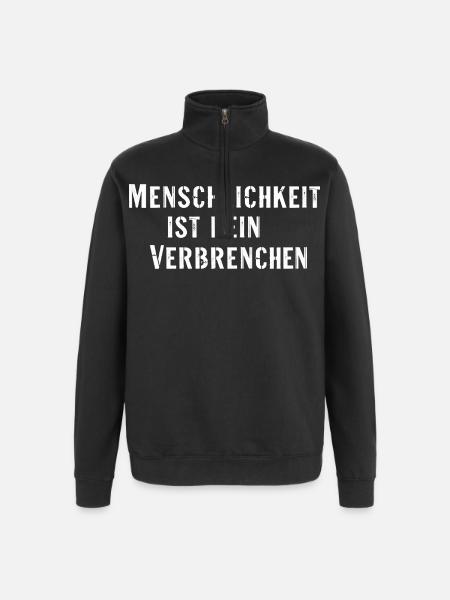 Statement Spruch Menschlichkeit kein Verbrechen - Quarter-Zip-Sweatshirt - Schwarz