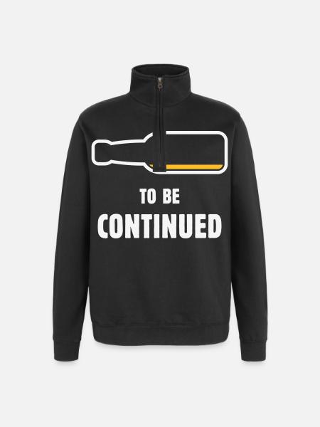 To Be Continued (Bier / Bierchen / NEG 2C) - Quarter-Zip Sweatshirt - black