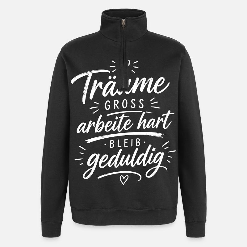 Träume groß, arbeite hart, bleib geduldig - Quarter-Zip-Sweatshirt - Schwarz
