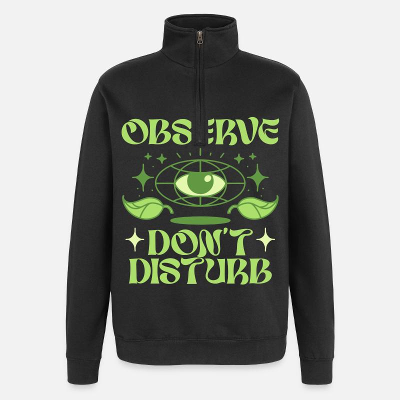 Écologiste Écologie Observe Ne Pas Déranger - Sweat à zip 1/4 - noir