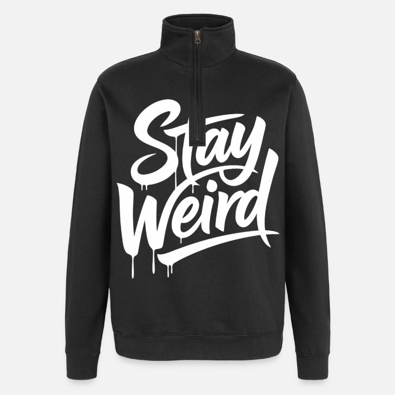 Stay Weird Graffiti Schriftzug - Quarter-Zip-Sweatshirt - Schwarz