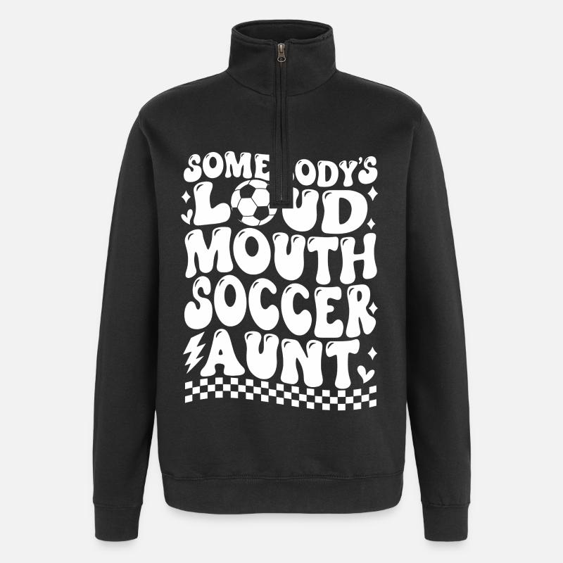 Somebody's Loud Mouth Soccer Aunt - Quarter-Zip-Sweatshirt - Schwarz