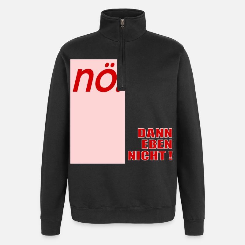 Ablehung Schnippisch Nein - Quarter-Zip-Sweatshirt - Schwarz