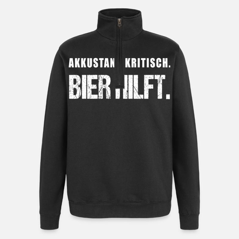 Akkustand kritisch Bier hilft Lustiger Spruch - Quarter-Zip-Sweatshirt - Schwarz