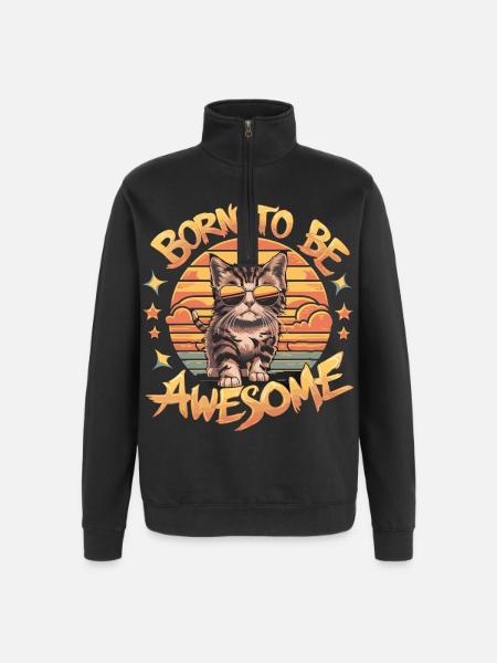 Born to Be Awesome - Cat  - Quarter-Zip Sweatshirt - black
