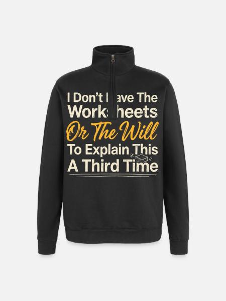 No Worksheets No Will Shirt - Quarter-Zip Sweatshirt - black