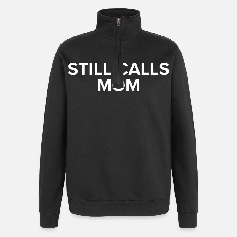 Still Calls Mom - Quarter-Zip Sweatshirt - black