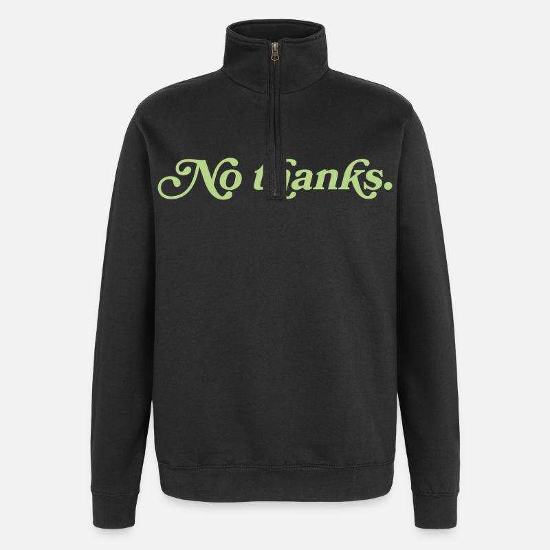 No thanks – Minimalistisches Statement - Quarter-Zip-Sweatshirt - Schwarz
