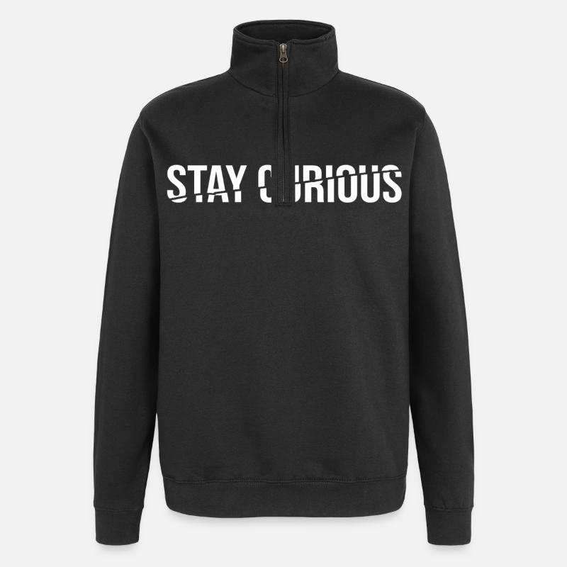 Restez curieux - Déclaration disant - Sweat à zip 1/4 - noir