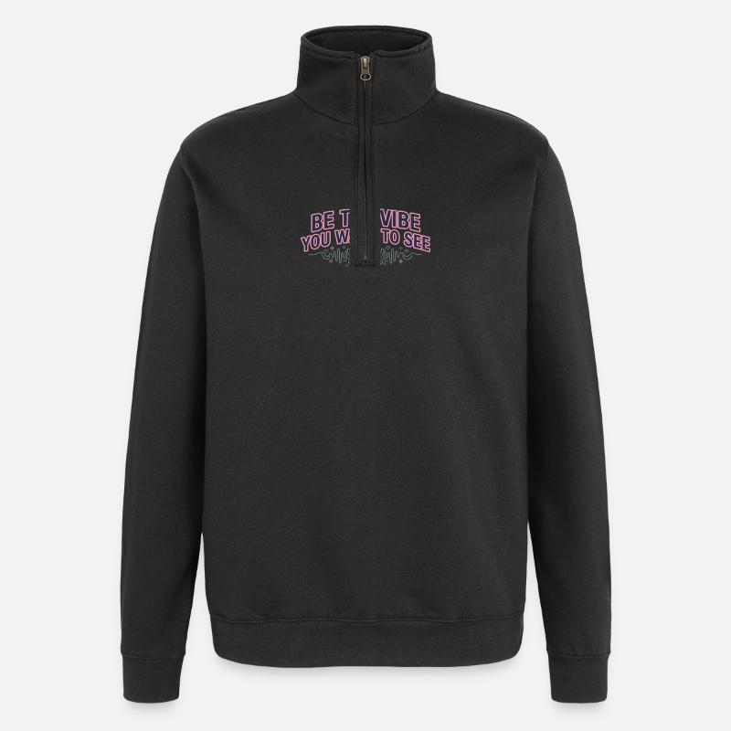 Sois l’ambiance que tu veux voir - Sweat à zip 1/4 - noir
