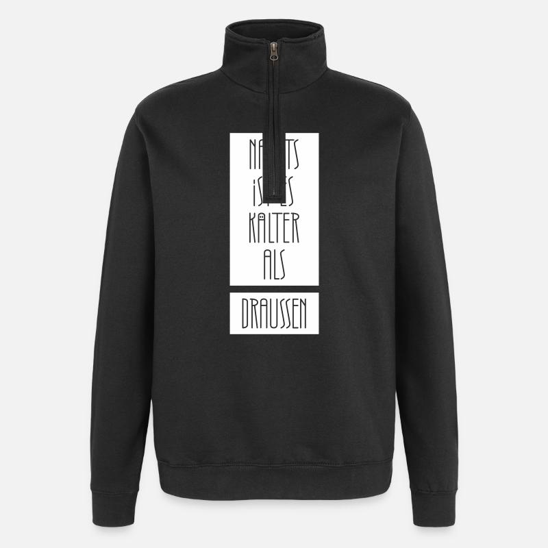 Nachts ist es kälter als draußen - Quarter-Zip-Sweatshirt - Schwarz