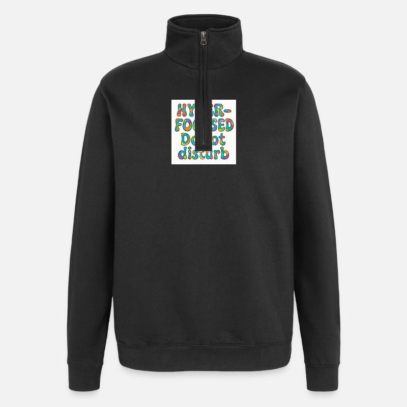 Hyper-focused do not disturb design  - Quarter-Zip Sweatshirt - black