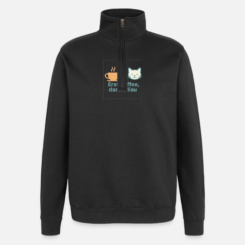Erst Kaffee, dann Miau - Quarter-Zip-Sweatshirt - Schwarz