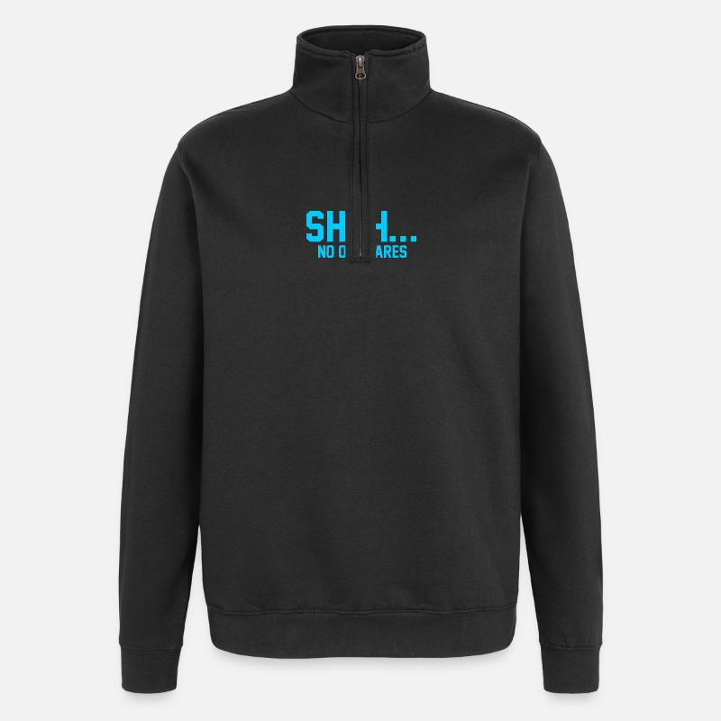 PSSST... Niemanden interessiert es - Quarter-Zip-Sweatshirt - Schwarz