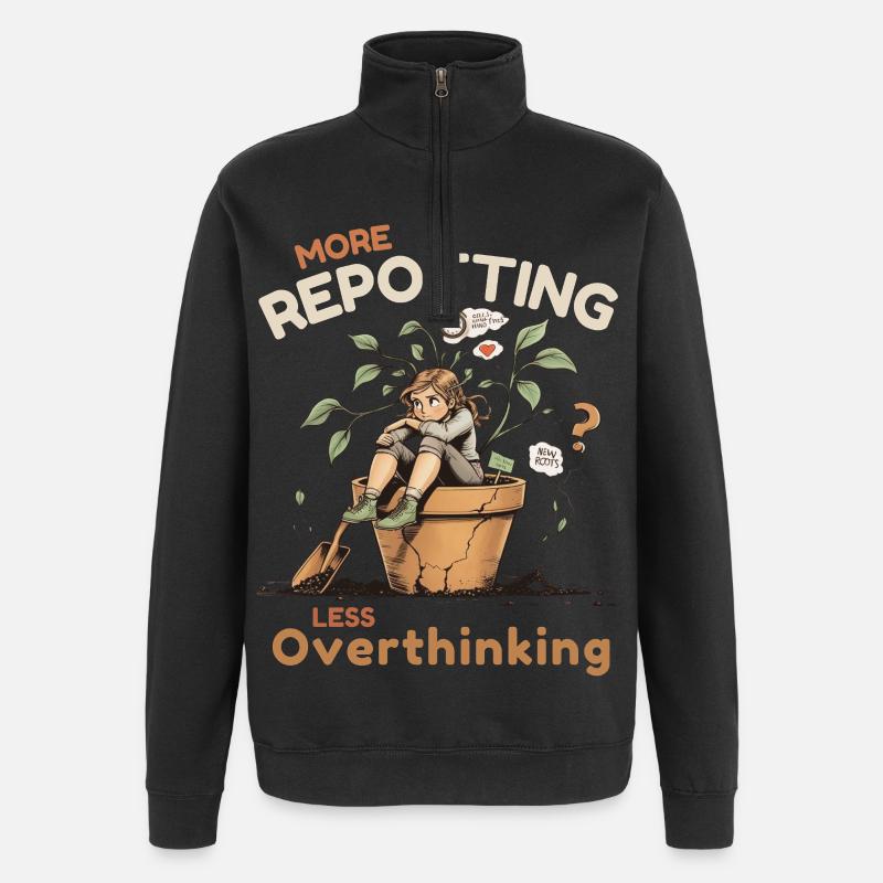 Overthinking? Zeit für’s Umtopfen! - Quarter-Zip-Sweatshirt - Schwarz