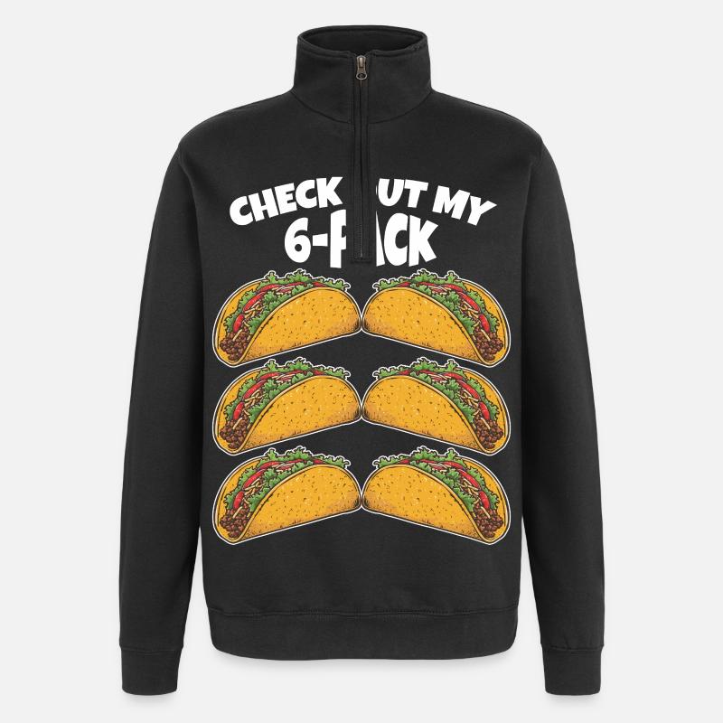 Taco 6 pack funny saying - Quarter-Zip Sweatshirt - black