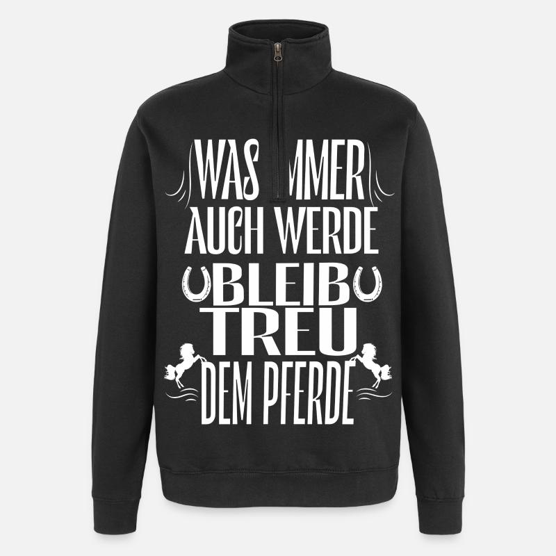 Bleibe Treu Dem Pferd Spruch - Quarter-Zip-Sweatshirt - Schwarz