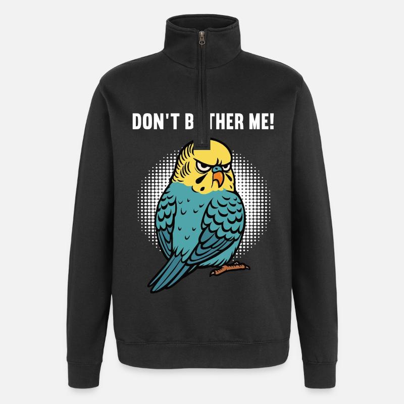 Don't Bother Me Budgie Holder - Quarter-Zip Sweatshirt - black