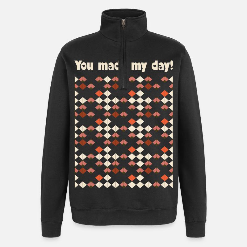 You made my day - Quarter-Zip Sweatshirt - black