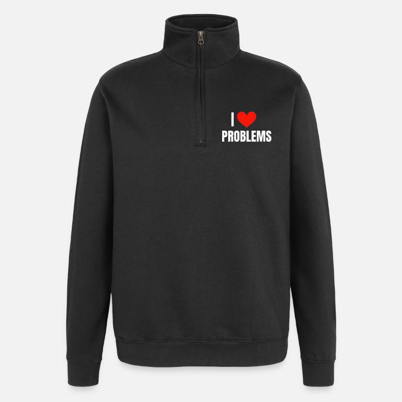 I ❤️ Problems - Quarter-Zip Sweatshirt - black