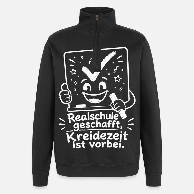 Realschule geschafft, Kreidezeit ist vorbei. - Quarter-Zip-Sweatshirt - Schwarz