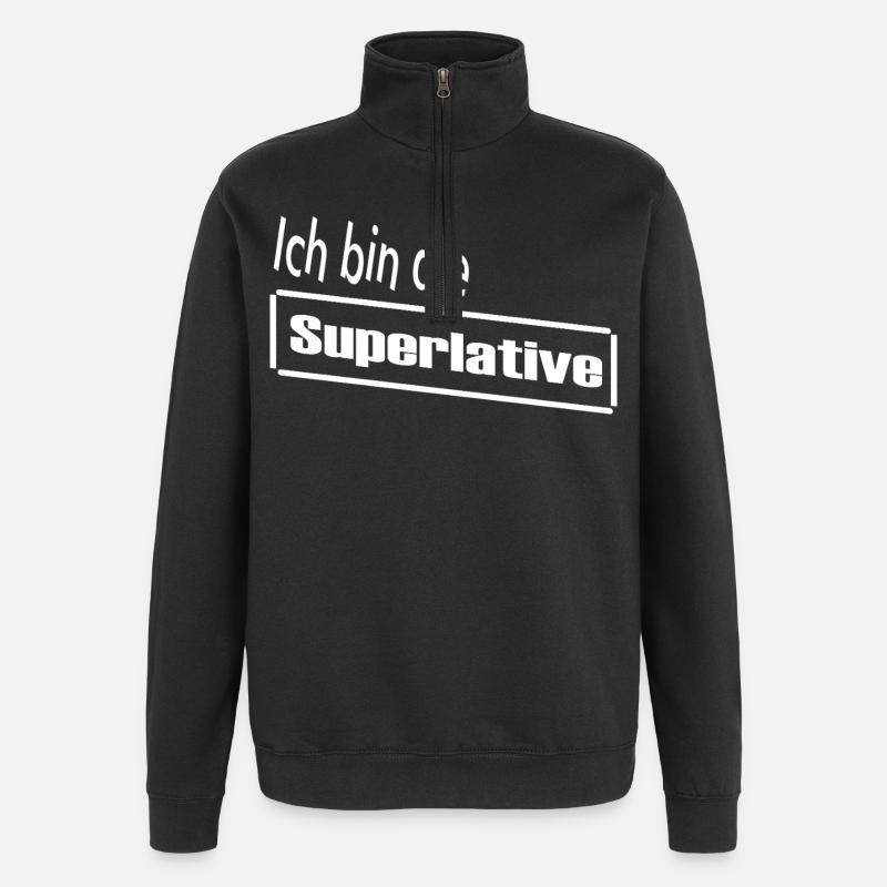 Ich bin die Superlative / Statement / Spruch - Quarter-Zip-Sweatshirt - Schwarz