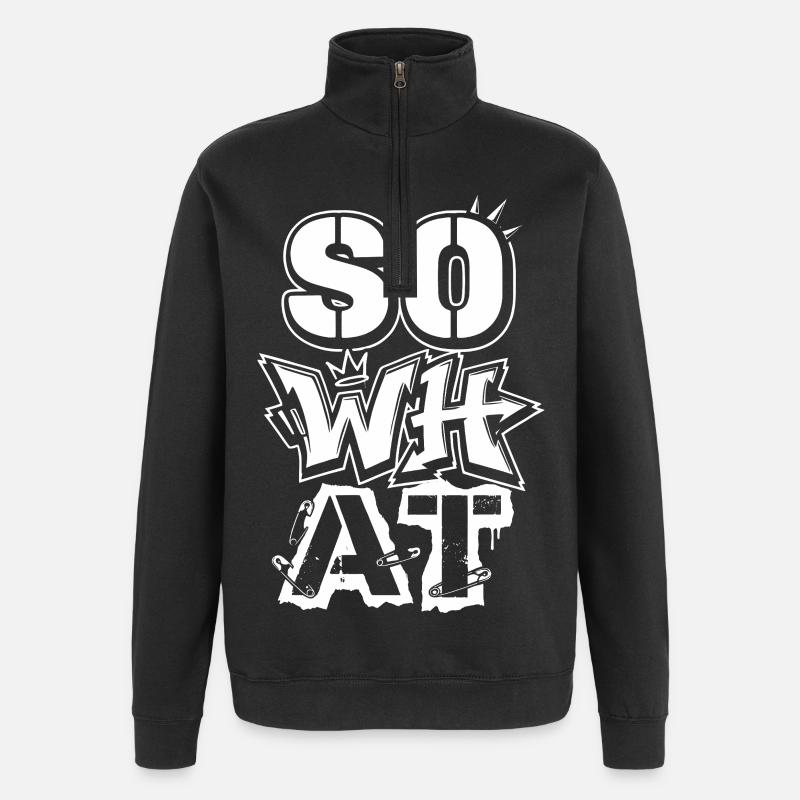 "So What" Graffiti Street Art – Statement - Quarter-Zip-Sweatshirt - Schwarz