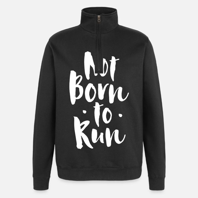 Not born to run - Quarter-Zip Sweatshirt - black