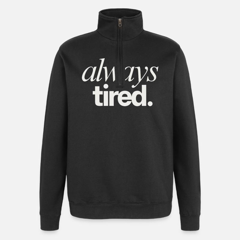 Always Tired Life Theme - Quarter-Zip Sweatshirt - black