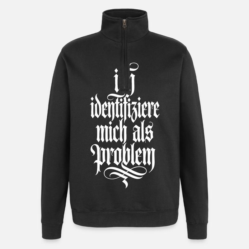 Ich identifiziere mich als Problem - Quarter-Zip-Sweatshirt - Schwarz