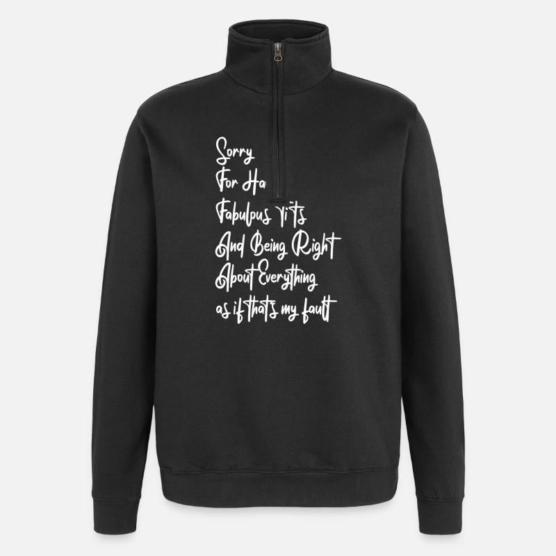 Sorry I'm fabulous - Quarter-Zip Sweatshirt - black