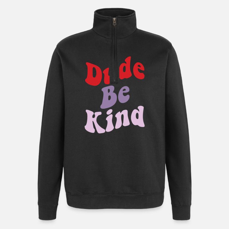 Dude Be Kind No Bullying - Sweat à zip 1/4 - noir