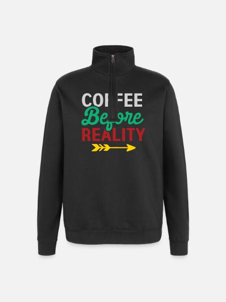 Coffee Before Reality - Quarter-Zip Sweatshirt - black
