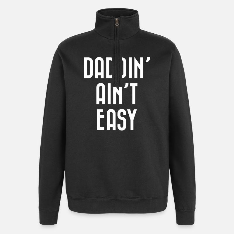 Daddin' Ain't Easy - Quarter-Zip Sweatshirt - black