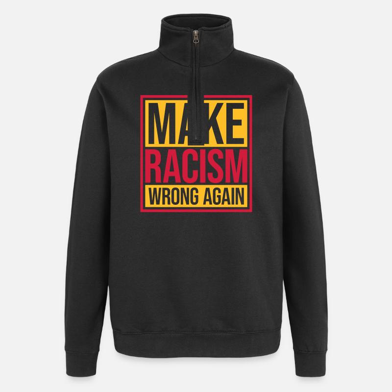 make racism wrong again - Quarter-Zip Sweatshirt - black