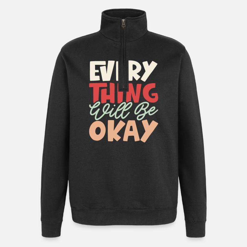 Everything Will Be Okay - Quarter-Zip Sweatshirt - black