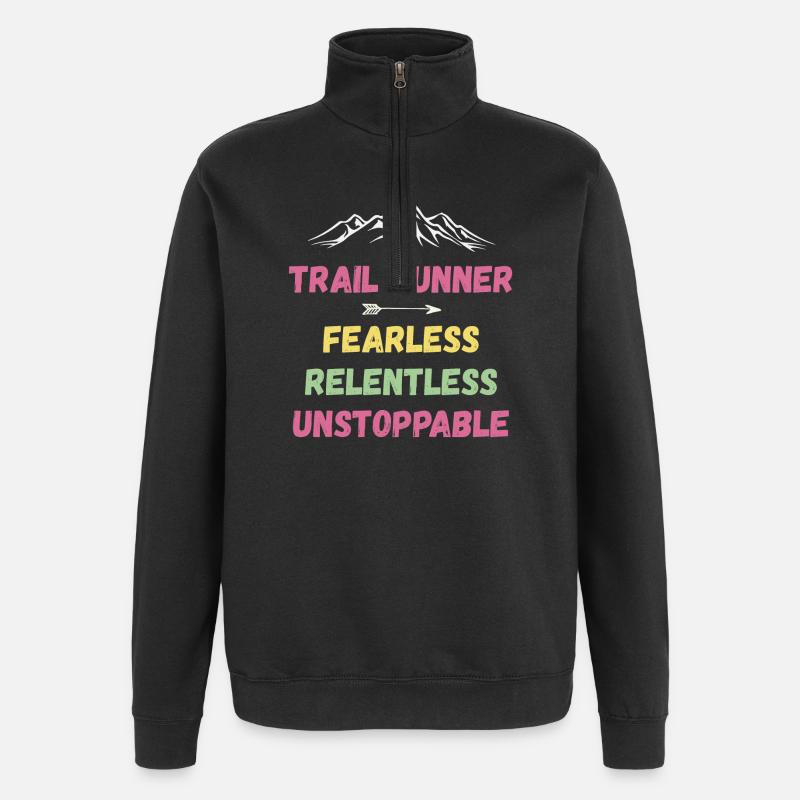 Trail Runner - Fearless. Relentless. Unstoppable. - Quarter-Zip Sweatshirt - black